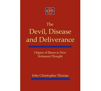 John Christopher Thomas The Devil, Disease, and Deliverance (Tascabile)