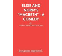 John Christopher Wood Elsie and Norm's "Macbeth" (Tascabile) Acting Edition S.