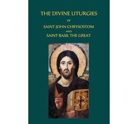 John Chrysostom and The Divine Liturgies of Saint John Chrysostom (Tascabile)