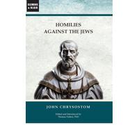 John Chrysostom Homilies Against the Jews (Copertina rigida)