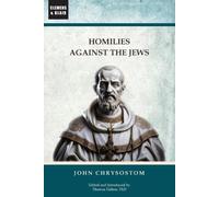 John Chrysostom Homilies Against the Jews (Tascabile)