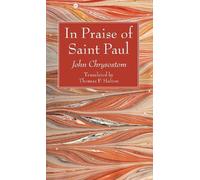 John Chrysostom In Praise of Saint Paul (Tascabile)