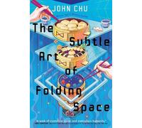 John Chu The Subtle Art of Folding Space (Copertina rigida) (PRESALE 04/06/2026)