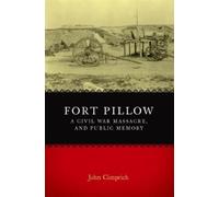 John Cimprich Fort Pillow, a Civil War Massacre, and Public Memory (Tascabile)