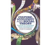 John Clammer Culture, Development and Social Theory (Tascabile)