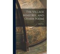 John Clare The Village Minstrel, and Other Poems (Copertina rigida)