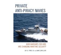 John-Clark Levin John J. Pitney Jr. Private Anti-Piracy Navies (Tascabile)