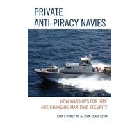 John-Clark Levin John J. Pitney Private Anti-Piracy Navies (Tascabile)