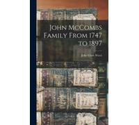John Clark Ward John McCombs Family From 1747 to 1897 (Copertina rigida)