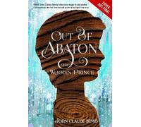 John Claude Bemis Out Of Abaton, Book 1: The Wooden Prince (Copertina rigida)