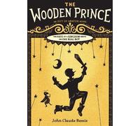 John Claude Bemis The Wooden Prince (Tascabile)