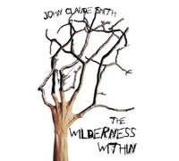 John Claude Smith The Wilderness Within (Tascabile)