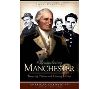 John Clayton Remembering Manchester (Tascabile) American Chronicles