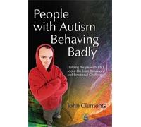 John Clements People with Autism Behaving Badly (Tascabile)