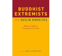 John Clifford Holt Buddhist Extremists and Muslim Minorities (Tascabile)