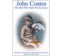 John Coates: The Man Who Built the Snowman