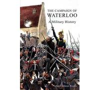 John Codman Ropes The Campaign of Waterloo (Tascabile)