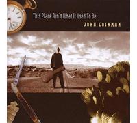 John Coinman - This Place Ain't What It Used To Be