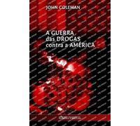 John Coleman A guerra das drogas contra a América (Tascabile)