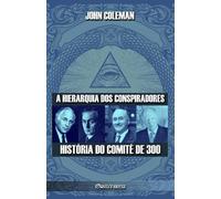 John Coleman A hierarquia dos conspiradores (Tascabile)