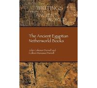 John Coleman Darnell Colleen Manassa The Ancient Egyptian Netherwor (Tascabile)