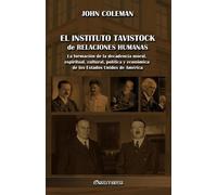 John Coleman El Instituto Tavistock de Relaciones Humanas (Tascabile)