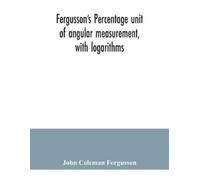 John Coleman Fe Fergusson's Percentage unit of angular measurement, (Tascabile)