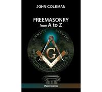 John Coleman Freemasonry From A To Z (Tascabile)
