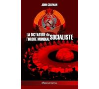John Coleman La dictature de l'Ordre Mondial socialiste (Tascabile)