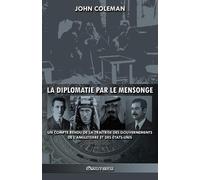 John Coleman La diplomatie par le mensonge (Tascabile)