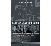 John Coleman La diplomazia dell'inganno (Tascabile)