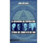 John Coleman La gerarchia dei cospiratori (Tascabile)