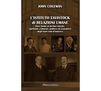 John Coleman L'Istituto Tavistock di Relazioni Umane (Tascabile)