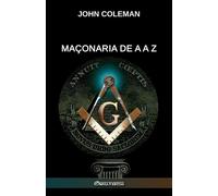 John Coleman Maçonaria de A a Z (Tascabile)