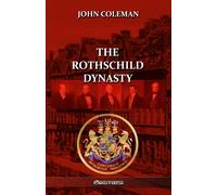 John Coleman The Rothschild Dynasty (Tascabile)