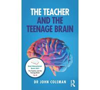 John Coleman The Teacher and the Teenage Brain (Tascabile)