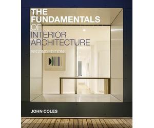 John Coles The Fundamentals of Interior Architecture (Tascabile) Fundamentals