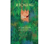 John Collier His Monkey Wife, or, Married to a Chimp (Tascabile)