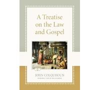 John Colquhoun Treatise on the Law and Gospel, A (Copertina rigida)