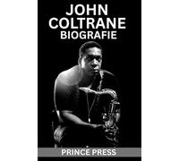 JOHN COLTRANE BIOGRAFIE: Das außergewöhnliche Leben und der heilige Klang der amerikanischen Jazz-Ikone, die die moderne Musik revolutionierte
