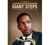 John Coltrane - Giant Steps - The Cornerstone Of Modern Jazz By Franck Bergerot