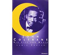 John Coltrane : His Life and Music: N