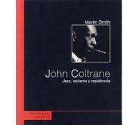 John Coltrane : jazz, racismo y resistencia