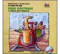 John Coltrane. Un treno per Paradise. Ediz. illustrata. Con CD Audio