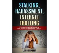 John Combest Stalking, Harassment, Internet Trolling (Tascabile)