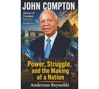 John Compton: Power, Struggle, and The Making of a Nation