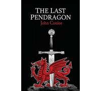 John Conlee The Last Pendragon (Tascabile)