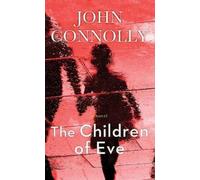John Connolly The Children of Eve (Copertina rigida)