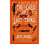 John Connolly The Land of Lost Things (Copertina rigida)