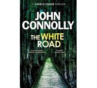 John Connolly The White Road (Tascabile) Charlie Parker Thriller